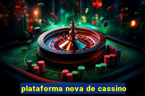 plataforma nova de cassino